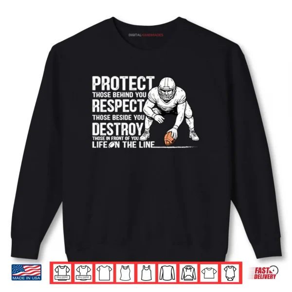 Sweatshirt Protect Those Behind You Offensive Lineman Shirt