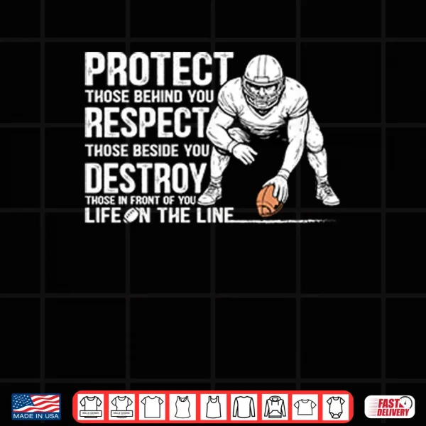 Design Protect Those Behind You Offensive Lineman Shirt
