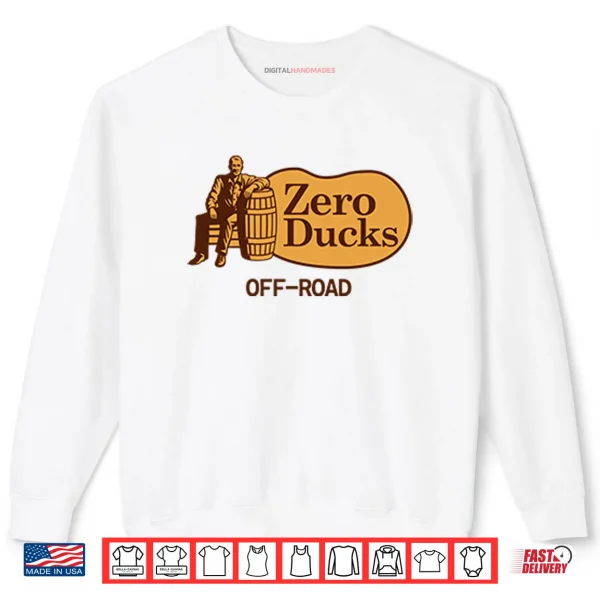 Sweatshirt Zero Ducks Off Road Cracker Barrel Parody Shirt