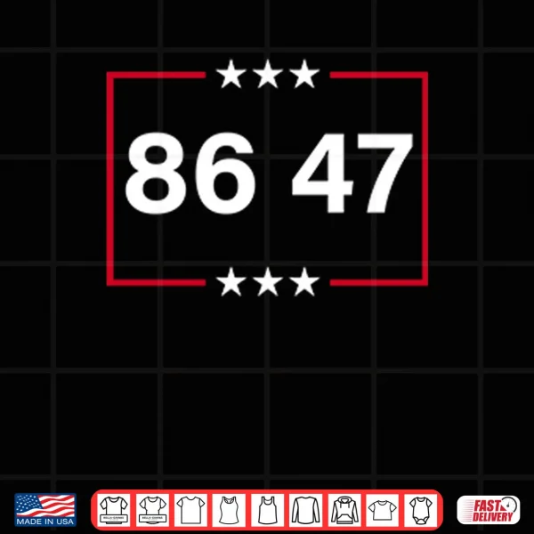 Design Anti Trump 86 47 Shirt