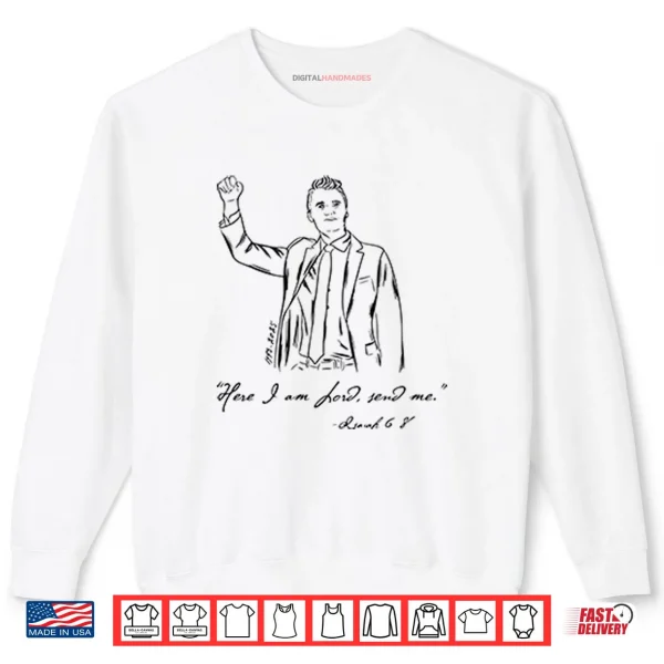 Sweatshirt Charlie Kirk Here I am Lord Send Me Isaiah 6 8 Shirt
