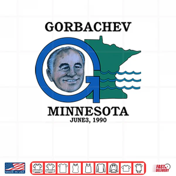 Design Gorbachev Minnesota June 3 1990 Shirt