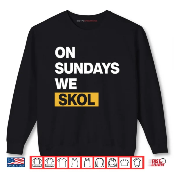 Sweatshirt Minnesota Vikings On Sundays We Skol Shirt