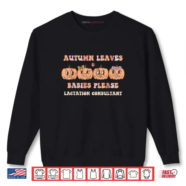 Sweatshirt Autumn Leaves Babies Please Lactation Consultant Halloween Shirt