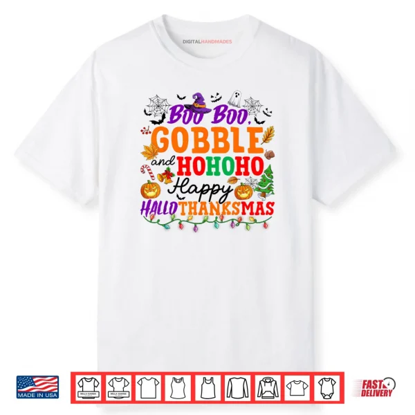 Boo Boo Gobble and HoHoHo Happy Hallothanksmas Shirt