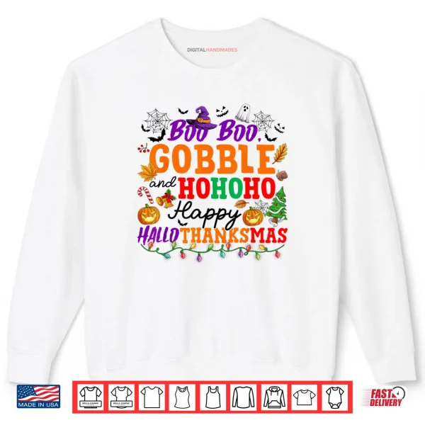 Sweatshirt Boo Boo Gobble and HoHoHo Happy Hallothanksmas Shirt