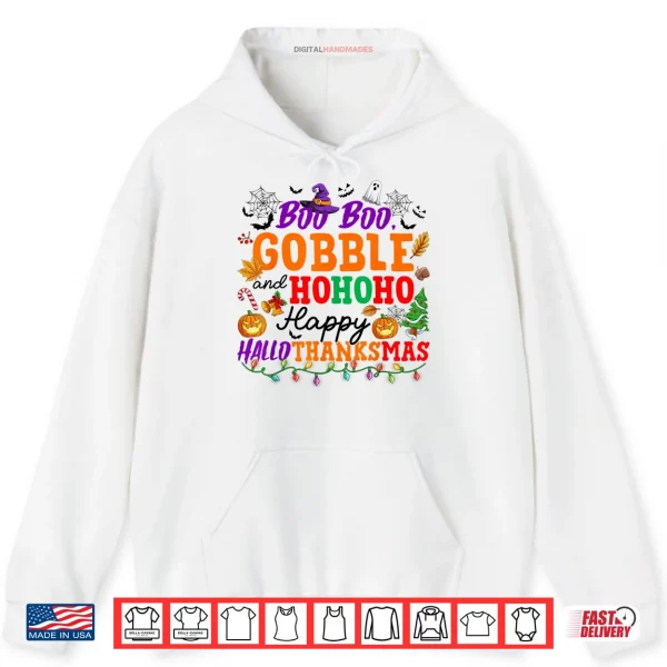Hoodie Boo Boo Gobble and HoHoHo Happy Hallothanksmas Shirt