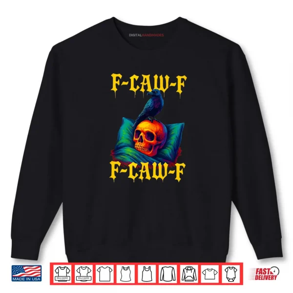 Sweatshirt F CAW F Funny Halloween Skull Crow Shirt