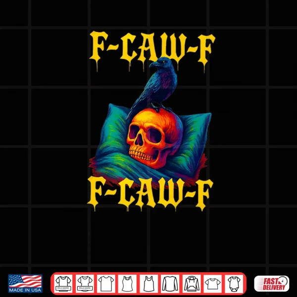 Design F CAW F Funny Halloween Skull Crow Shirt