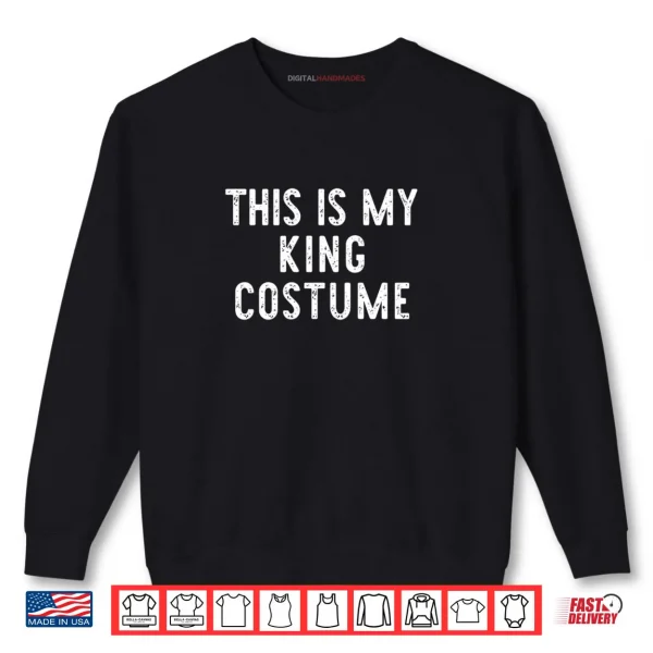 Sweatshirt This is My King Halloween Shirt