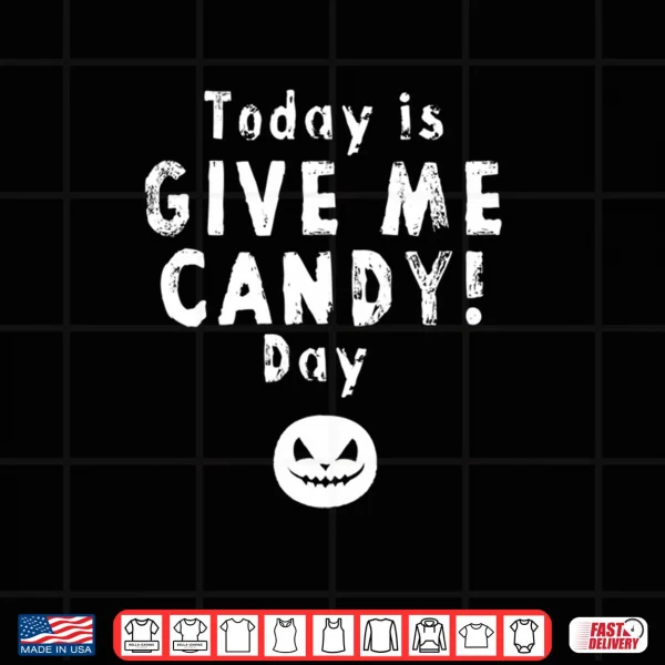 Design Give Me Candy Treats Funny Sarcastic Halloween Saying Shirt