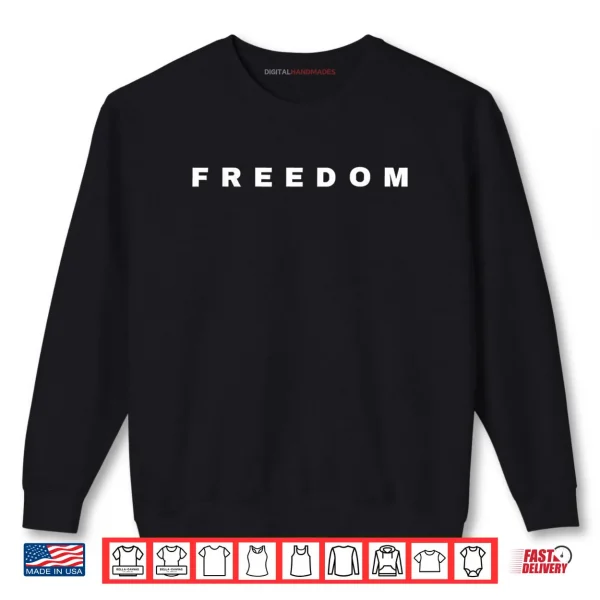 Sweatshirt Freedom Freedom Charlie Shirt