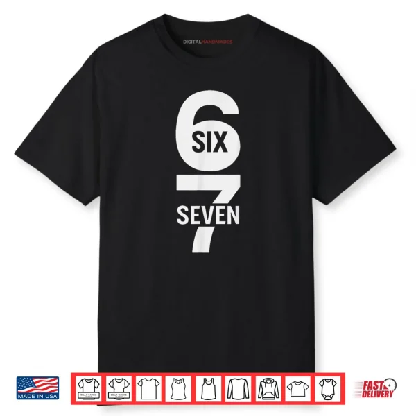 Fun Six Seven 6 7 Meme Design 6 7 Shirt