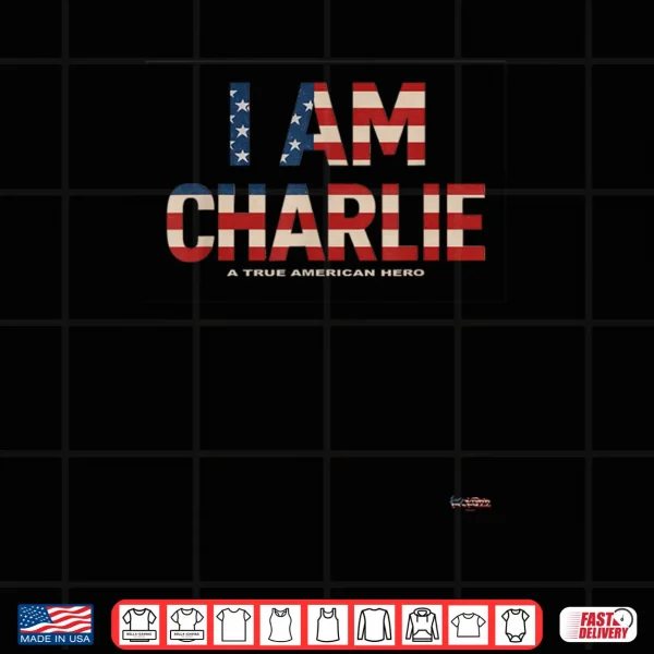 Design I am Charlie A True American Hero USA Flag Cutout Shirt