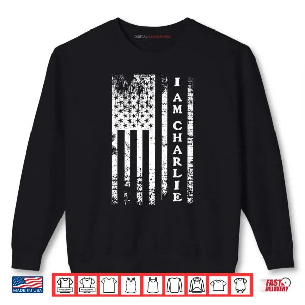 Sweatshirt I AM Charlie Distressed American Flag Shirt