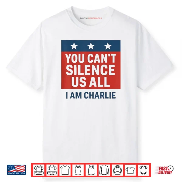 You Can’t Silence Us All I Am Charlie Shirt