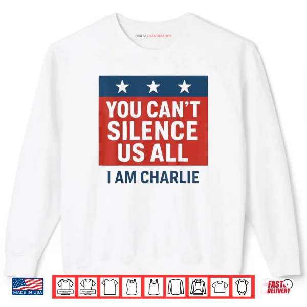 Sweatshirt You Cant Silence Us All I Am Charlie Shirt