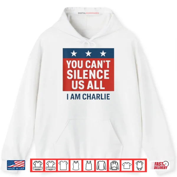 Hoodie You Cant Silence Us All I Am Charlie Shirt