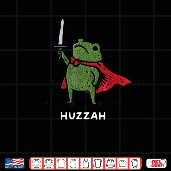 Design Huzzah Frog Knight Sword Meme Quote Shirt
