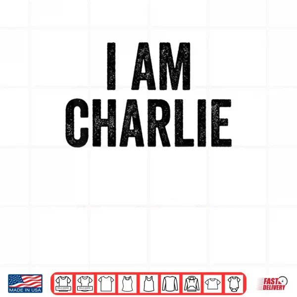 Design I Am Charlie W Shirt