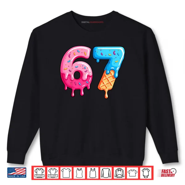 Sweatshirt Six Seven Ice Cream Drip Sports Cool Meme 67 Funny Number Shirt