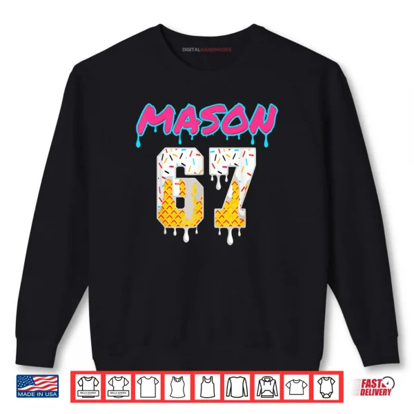 Sweatshirt Six Seven Ice Cream Drip Sport 67 Fun Mason Meme Shirt