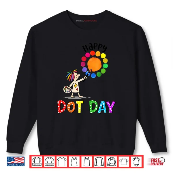 Sweatshirt World Dot Day Colorful Polka Dot Happy Dot Day Shirt