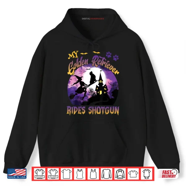 Hoodie My Golden Retriever Rides Shotgun Cool Halloween Witch Dog Shirt