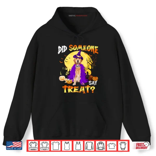 Hoodie Golden Retriever Dog Halloween Did Someone Say Treat Shirt