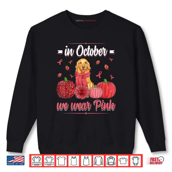 Sweatshirt Women In October We Wear Pink Golden retriever Breast Cancer Shirt