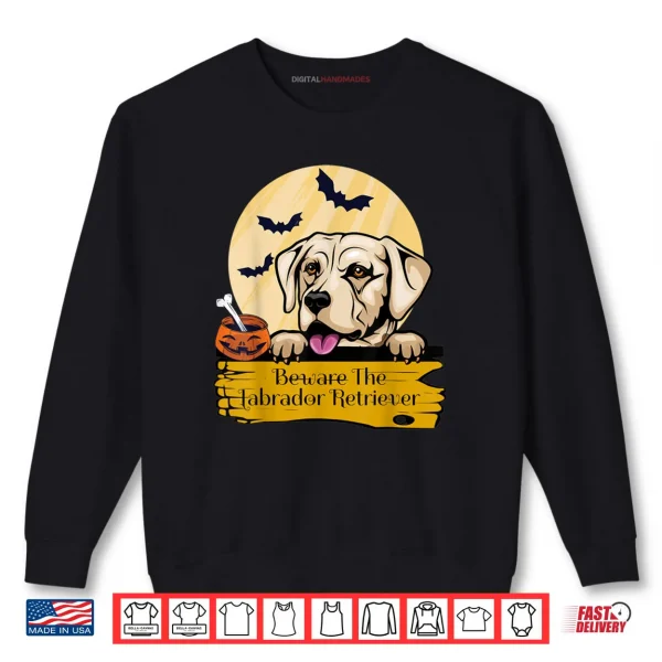 Sweatshirt Labrador Retriever Beware The Labrador Retriever Halloween Shirt