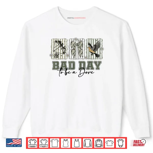 Sweatshirt Coquette Bow Bad Day to Be A Dove Hunting Season Girl Wife Shirt
