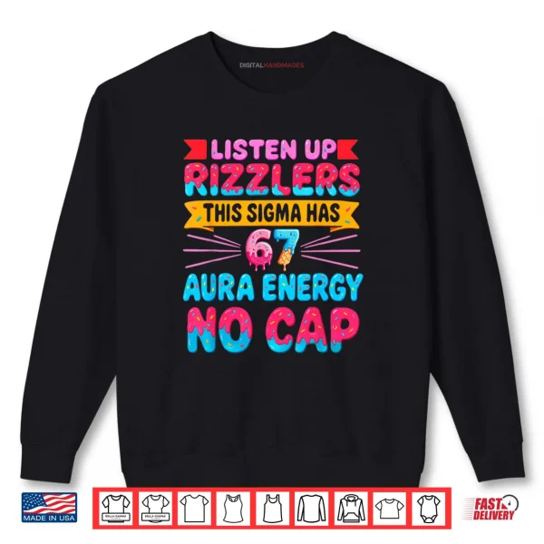 Sweatshirt Listen UP RIZZLERS This Sigma HAS 67 Aura Energy NO Cap Shirt