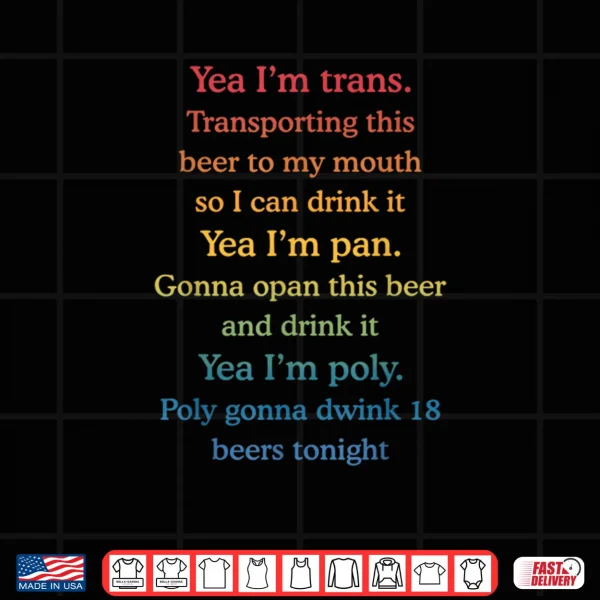 Design Yea Im Trans Transporting This Beer to My Mouth Shirt