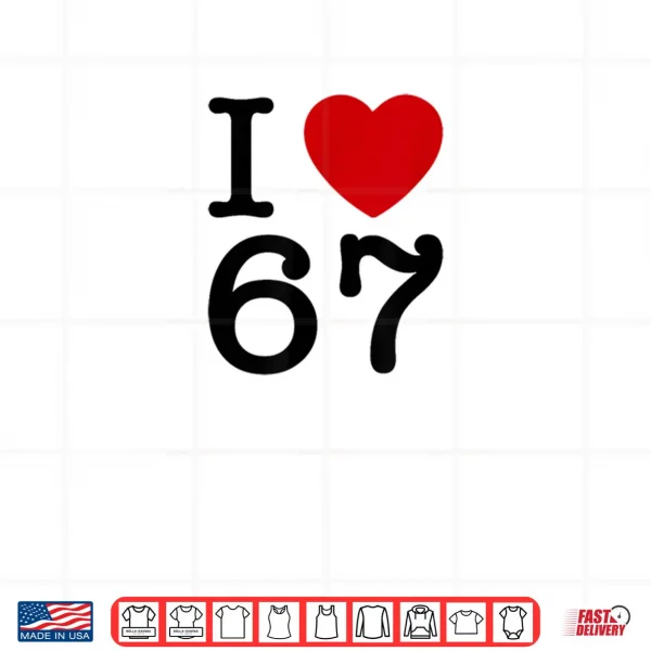 Design I Love 67 Shirt