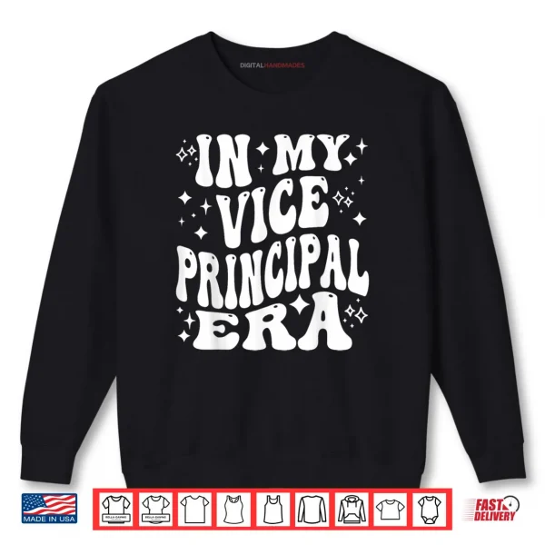Sweatshirt In My Vice Principal Era School Admin Assistant Headmaster Shirt