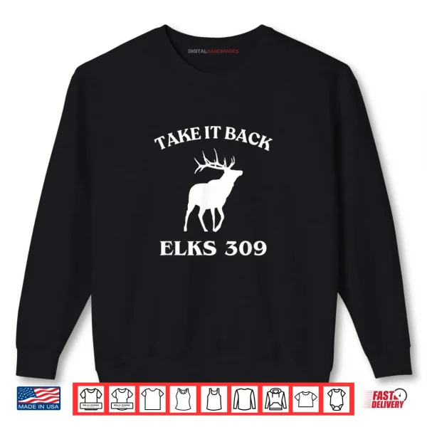 Sweatshirt Take It Back Elks 309 Shirt