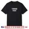 Turning Point Shirt