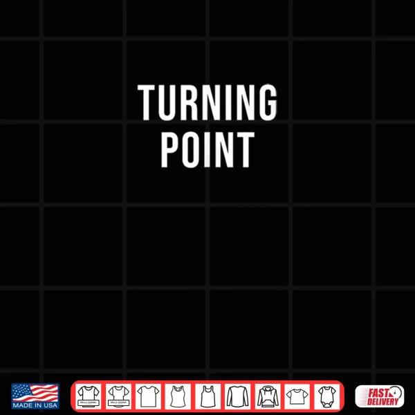 Design Turning Point Shirt