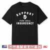 Support Your Local Insurgency Shirt