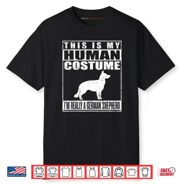 My Human Costume I’m Really A German Shepherd Dog Halloween Shirt