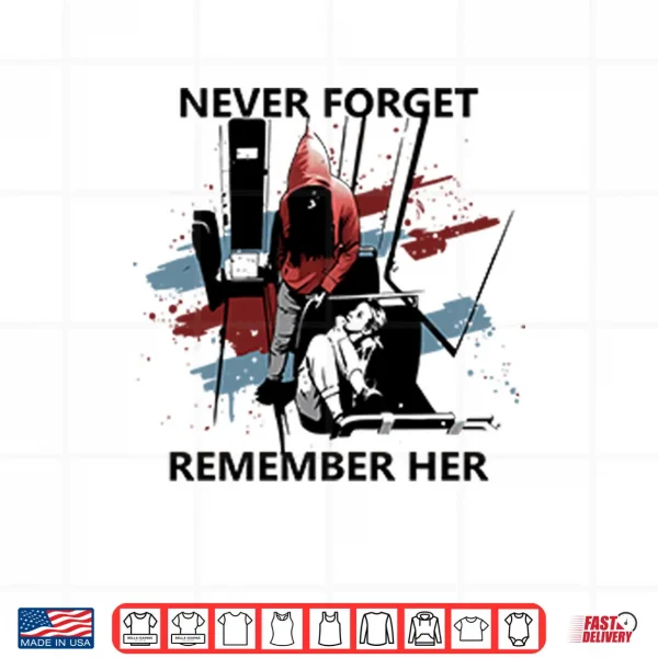Design Never Forget Remember Her Iryna Zarutska Tee Shirt