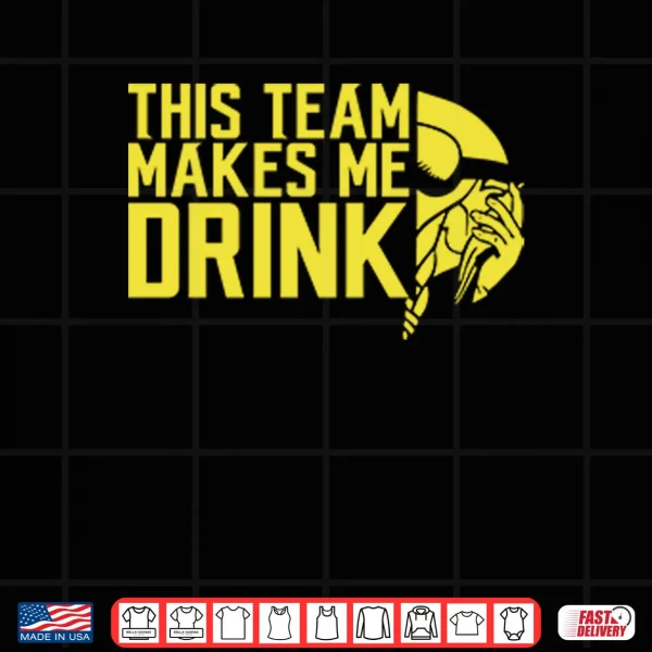 Design This Team Makes Me Drink Minnesota Vikings Shirt