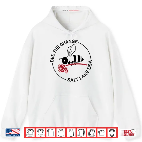 Hoodie Tyler Robinson Bee The Change Salt Lake Dsa Shirt