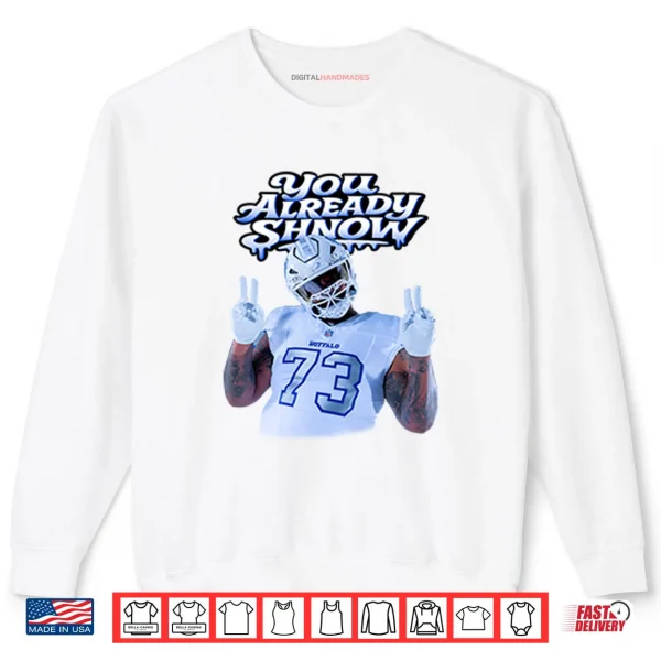 Sweatshirt Dion Dawkins Buffalo Bills You Already Shnow Shirt