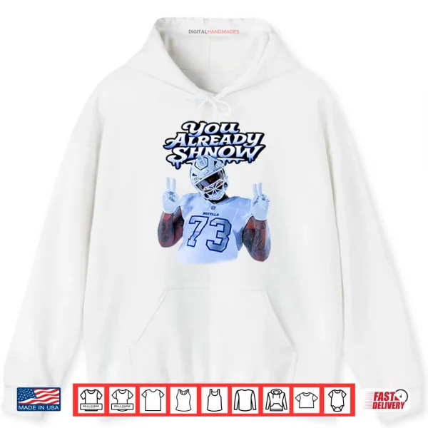 Hoodie Dion Dawkins Buffalo Bills You Already Shnow Shirt