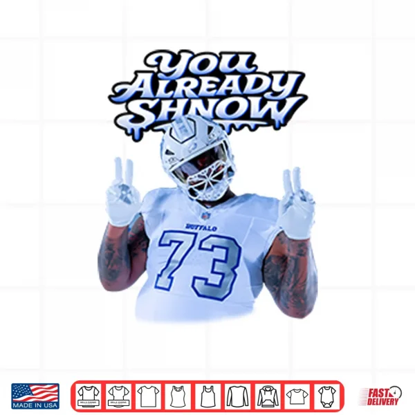 Design Dion Dawkins Buffalo Bills You Already Shnow Shirt