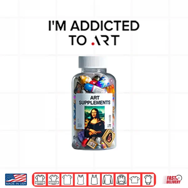 Design Im Addicted To Art Art Supplements Shirt