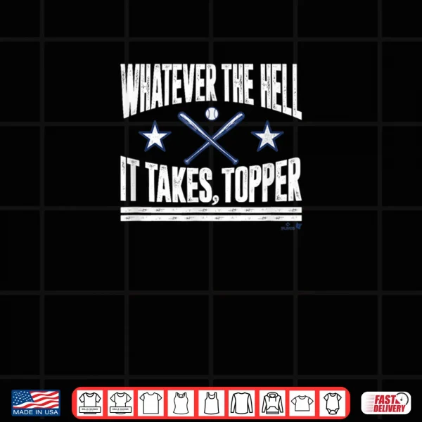 Design Whatever The Hell It Takes Topper Philadelphia Baseball Shirt