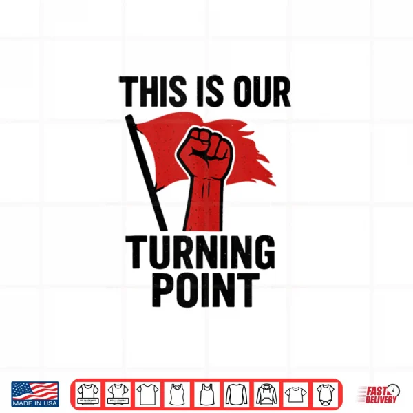 Design This is Our Turning Point Shirt